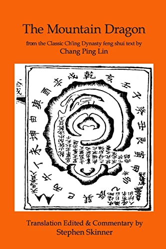 The Mountain Dragon: a Classic Ch'ing Dynasty feng shui text (Classics of Feng Shui Series, Band 4) von CREATESPACE