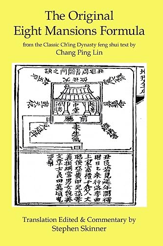 The Original Eight Mansions Formula: a Classic Ch'ing Dynasty feng shui text (Classic of Feng Shui Series, Band 2) von Createspace Independent Publishing Platform