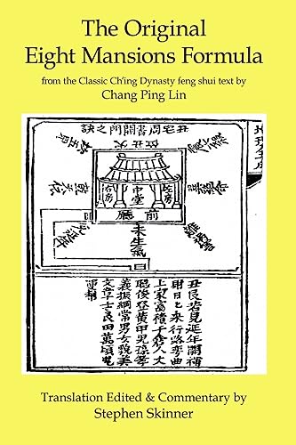 The Original Eight Mansions Formula: a Classic Ch'ing Dynasty feng shui text (Classic of Feng Shui Series, Band 2) von CREATESPACE