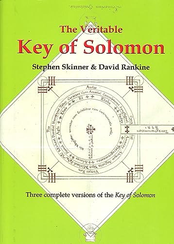 Veritable Key of Solomon: Three Complete Versions of the: Three Complete Versions of the Key of Solomon