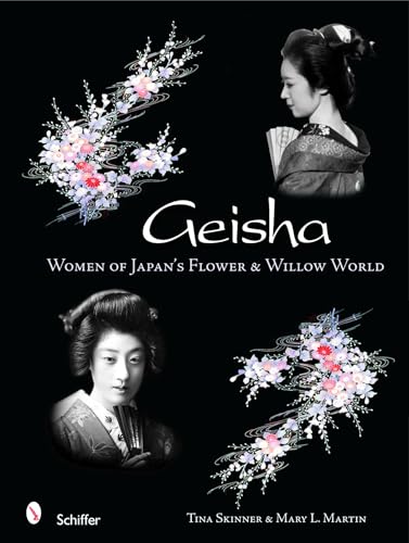 Geisha: Women of Japans Flower and Willow World: Women of Japan's Flower & Willow World