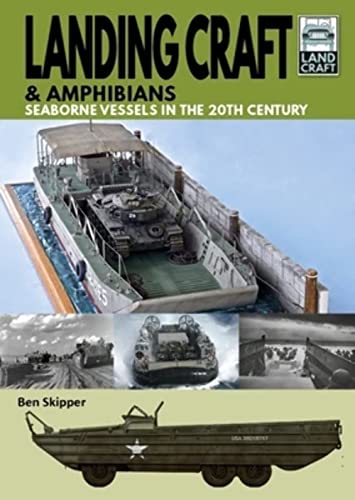 Landing Craft & Amphibians: Seaborne Vessels in the 20th Century (Landcraft)