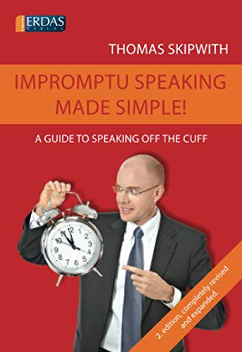 Impromptu speaking made simple!: A guide to speaking off the cuff. von ERDAS Verlag