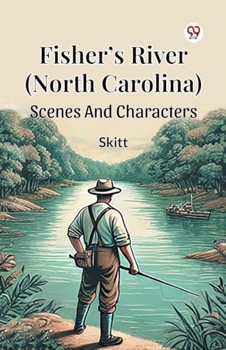 Fisher s River (North Carolina) Scenes And Characters von Double 9 Books