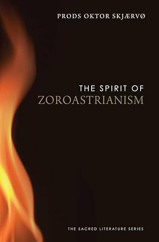 The Spirit of Zoroastrianism (Sacred Literature Series)