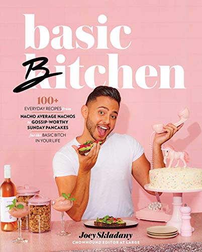 Basic Bitchen: 100+ Everyday Recipes―from Nacho Average Nachos to Gossip-Worthy Sunday Pancakes―for the Basic Bitch in Your Life: A Cookbook von Tiller Press