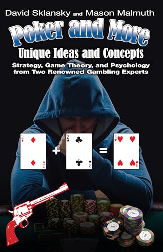 Poker and More: Strategy. Game Theory. and Psychology from Two Renowned Gambling Experts (Sklansky Poker/Gambling Series)