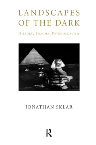 Landscapes of the Dark: History, Trauma, Psychoanalysis von Routledge