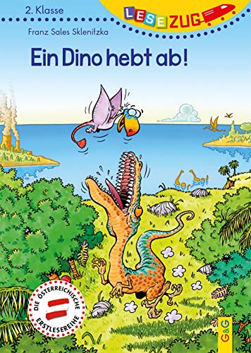 LESEZUG 2. Klasse Ein Dino hebt ab! * * * Das Original: die beliebteste Reihe für Erstleser – Mit Fibelschrift für den Lesestart– Lesen lernen für Kinder ab 7 Jahren
