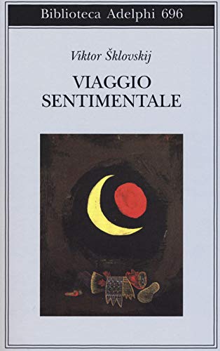 Viaggio sentimentale. Memorie 1917-1922 (Biblioteca Adelphi) von Adelphi