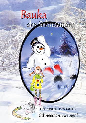 Bauka der Schneemann: Nie wieder um einen Schneemann weinen! (Fliegergeschichten) von Books on Demand GmbH