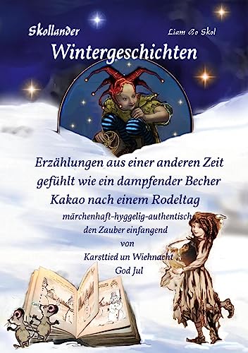 Skollander Wintergeschichten: Erzählungen aus einer anderen Zeit, gefühlt wie ein dampfender Becher Kakao nach einem Rodeltag (Skollander Geschichten)