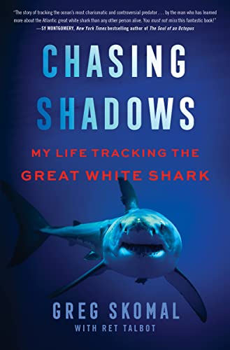 Chasing Shadows: My Life Tracking the Great White Shark von William Morrow