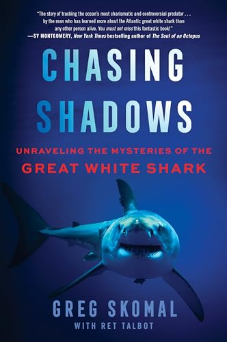 Chasing Shadows: Unraveling the Mysteries of the Great White Shark von William Morrow