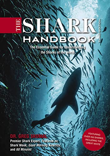 The Shark Handbook: Third Edition: The Essential Guide for Understanding the Sharks of the World (Stunning Photography Of Predatory Jaws) von Cider Mill Press