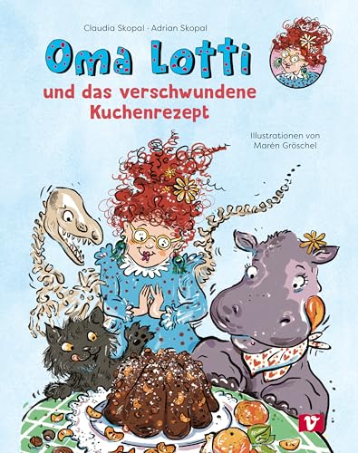 Oma Lotti und das verschwundene Kuchenrezept: Eine fantastische Geschichte über ein magisches Haus, sprechende Tiere und einen ganz besonderen Kuchen. Kinderbuch ab 4 Jahren von 1 Vermes-Verlag