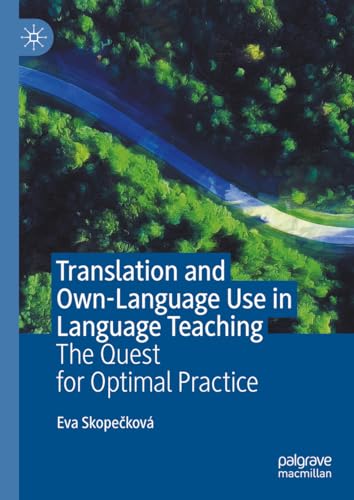 Translation and Own-Language Use in Language Teaching: The Quest for Optimal Practice von Palgrave Macmillan
