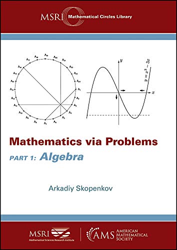 Mathematics via Problems: Algebra (MSRI Mathematical Circles Library, 25) von American Mathematical Society