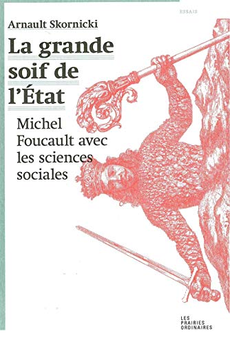 La Grande soif de l'État: Michel Foucault avec les sciences sociales