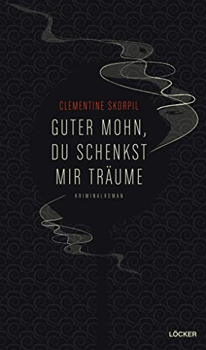 Guter Mohn, du schenkst mir Träume: Kriminalroman