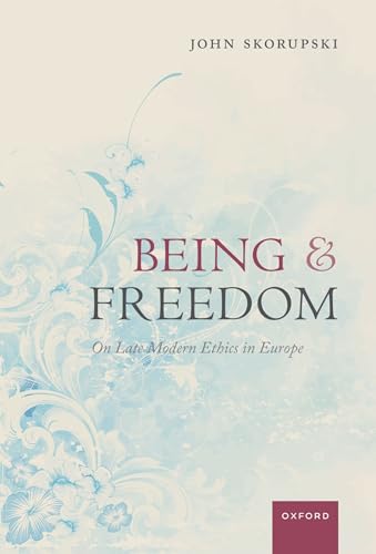 Being and Freedom: On Late Modern Ethics in Europe