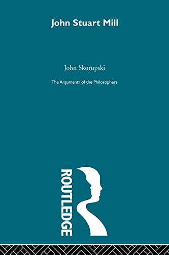 Mill (The Arguments of the Philosophers)