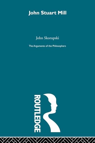Mill (The Arguments of the Philosophers)