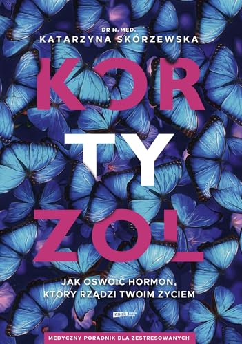 Kortyzol: Jak oswoić hormon, który rządzi twoim życiem Kortyzol: Jak oswoić hormon, który rządzi twoim życiem von Znak Literanova
