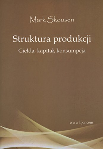 Struktura produkcji: Giełda, kapitał, konsumpcja