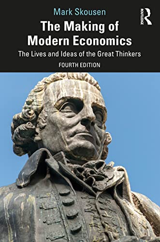 The Making of Modern Economics: The Lives and Ideas of the Great Thinkers von Routledge