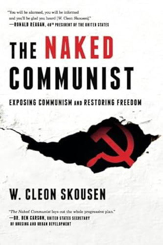 The Naked Communist: Exposing Communism and Restoring Freedom von CreateSpace Independent Publishing Platform