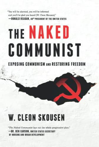 The Naked Communist: Exposing Communism and Restoring Freedom von Independently published