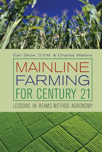 Mainline Farming For Century 21: Lessons in Reams-Method Agronomy von Acres U.S.A., Inc.