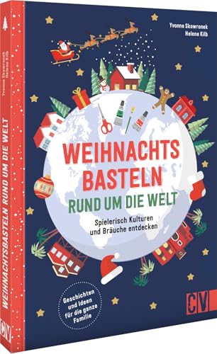 Kinder-Bastelbuch – Weihnachtsbasteln rund um die Welt: Spielerisch Kulturen und Bräuche entdecken. Bastelprojekte für Kinder ab 4. Kinder-Bastelbuch – Weihnachtsbasteln rund um die Welt: Spielerisch Kulturen und Bräuche entdecken. Bastelprojekte für Kinder ab 4.