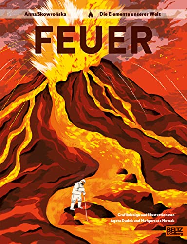 Feuer: Die Elemente unserer Welt von Beltz & Gelberg