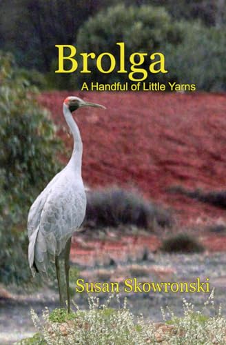Brolga: A Handful of Little Yarns von Independently published