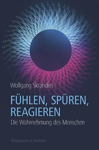 Fühlen, Spüren, Reagieren: Die Wahrnehmung des Menschen
