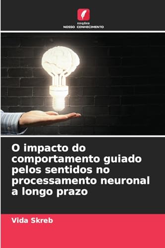 O impacto do comportamento guiado pelos sentidos no processamento neuronal a longo prazo: DE