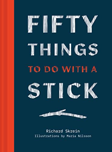 Fifty Things to Do with a Stick: The pocket handbook for whittling and crafting