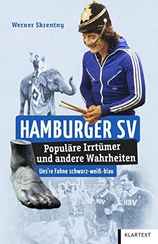 Hamburger SV: Populäre Irrtümer und andere Wahrheiten (Irrtümer und Wahrheiten) von Klartext