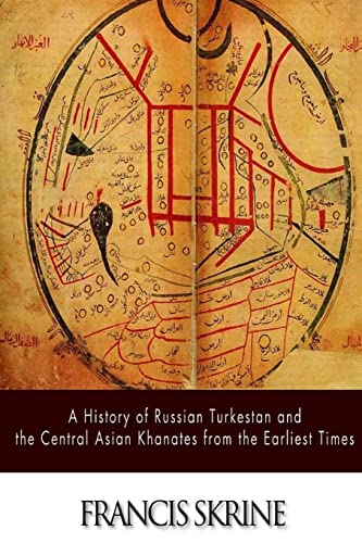 A History of Russian Turkestan and the Central Asian Khanates from the Earliest Times von CREATESPACE