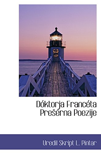 Dóktorja Francéta Preérna Poezije
