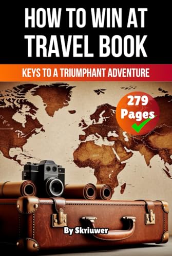 A Book on How to win at Travel: Keys to a Triumphant Adventure A Book on How to win at Travel: Keys to a Triumphant Adventure von Independently published