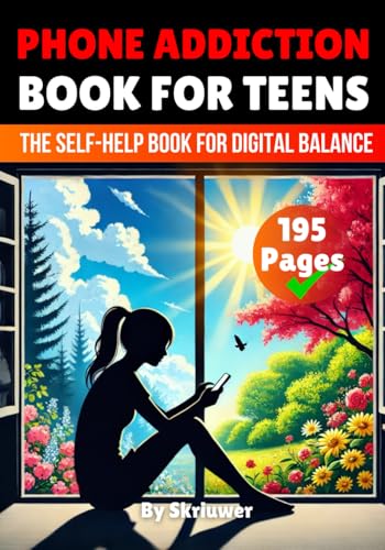 A Cell Phone Addiction Book for Teens: The Self-Help for Digital Balance (Books for Teen Girls) A Cell Phone Addiction Book for Teens: The Self-Help for Digital Balance (Books for Teen Girls) von Independently published
