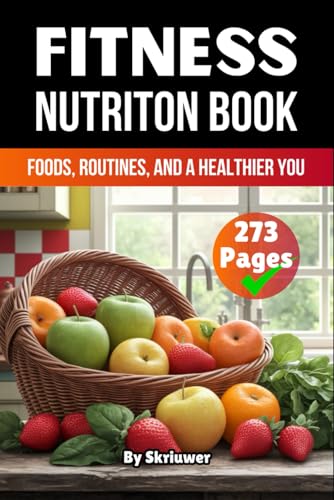 A Fitness Nutrition Book: Foods, Routines, and a Healthier You A Fitness Nutrition Book: Foods, Routines, and a Healthier You von Independently published