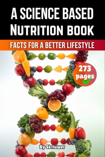 A Science Based Nutrition Book: Facts for a Better Lifestyle A Science Based Nutrition Book: Facts for a Better Lifestyle von Independently published