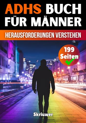 ADHS Buch für Männer: Herausforderungen verstehen und meistern ADHS Buch für Männer: Herausforderungen verstehen und meistern von Independently published