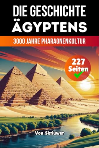 Die Geschichte Ägyptens: 3000 Jahre Pharaonenkultur (Die Geschichte der Länder) von Independently published