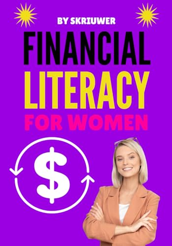 Financial Literacy for Women: A Step-by-Step Guide to Mastering Your Money (Books for Women) von Independently published