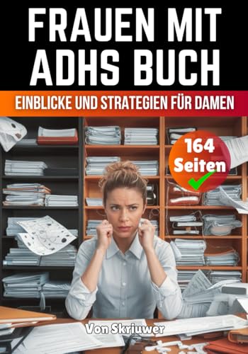 Frauen mit ADHS Buch: Einblicke und Strategien für Damen Frauen mit ADHS Buch: Einblicke und Strategien für Damen von Independently published